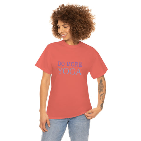 Yoga T-shirt, Do More Yoga, Unisex Heavy Cotton, 6 colors.