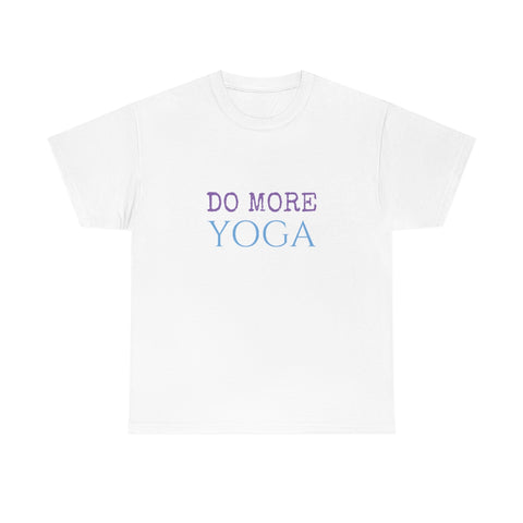 Yoga T-shirt, Do More Yoga, Unisex Heavy Cotton, 2 colors.